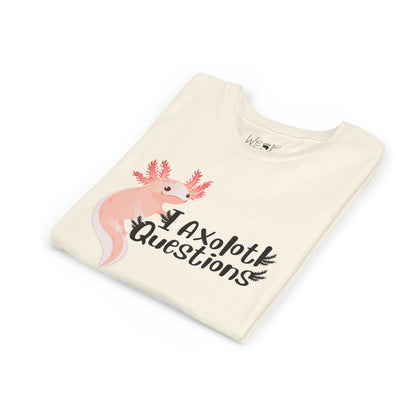"I Axolotyl Questions" Kids Tee