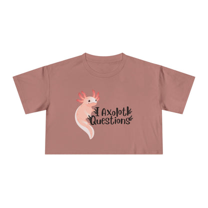 "I Axolotl Questions"  Women's Crop Tee