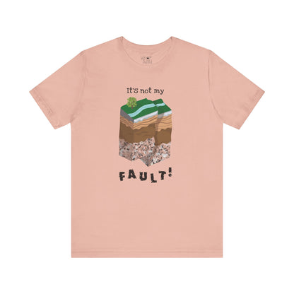 "It's Not My Fault" Adult Unisex Tee