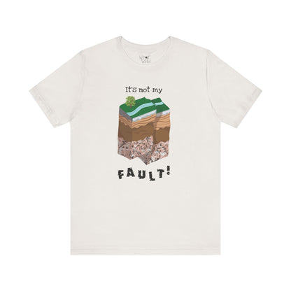"It's Not My Fault" Adult Unisex Tee