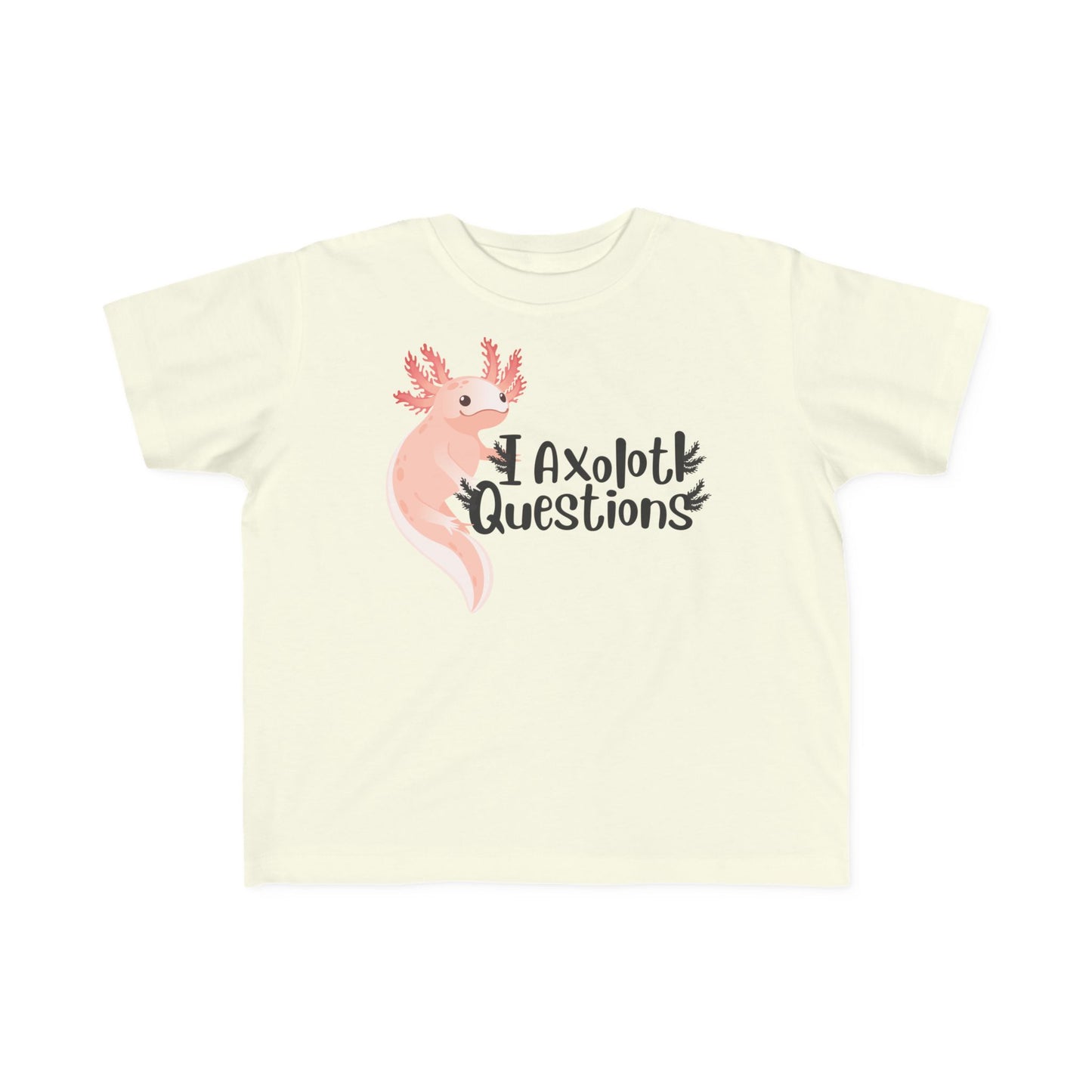 “I Axolotl Questions” Toddler Tee