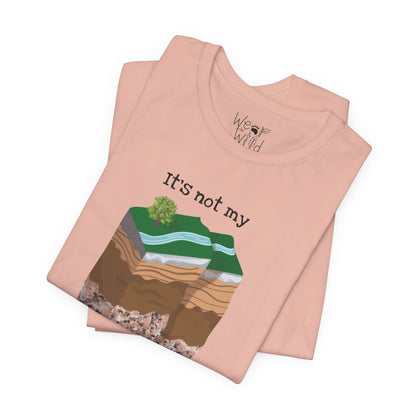 "It's Not My Fault" Adult Unisex Tee