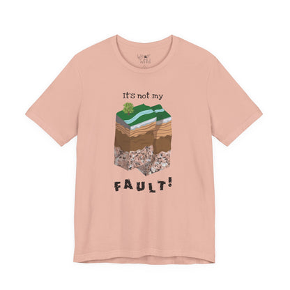 "It's Not My Fault" Adult Unisex Tee