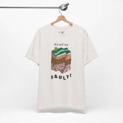"It's Not My Fault" Adult Unisex Tee