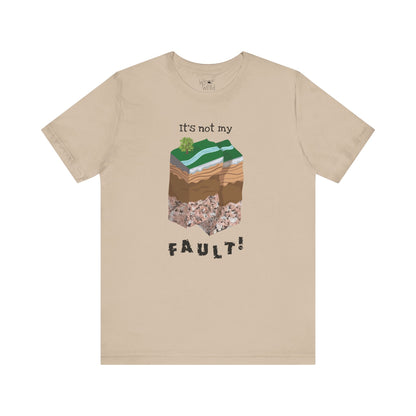 "It's Not My Fault" Adult Unisex Tee