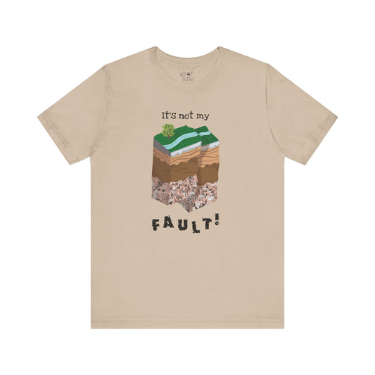 "It's Not My Fault" Adult Unisex Tee