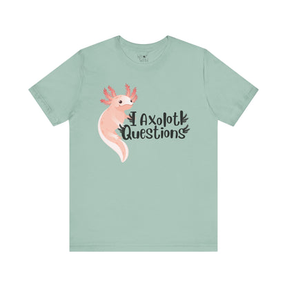 "I Axolotl Questions" Adult Unisex Tee