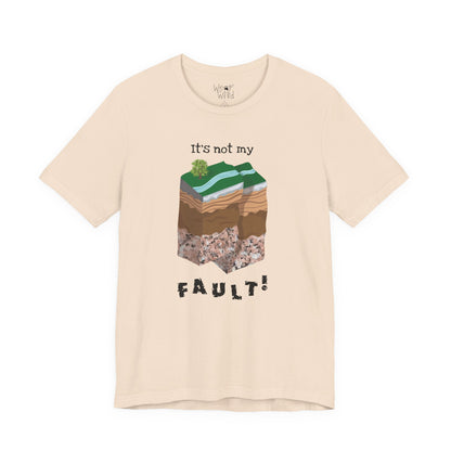 "It's Not My Fault" Adult Unisex Tee
