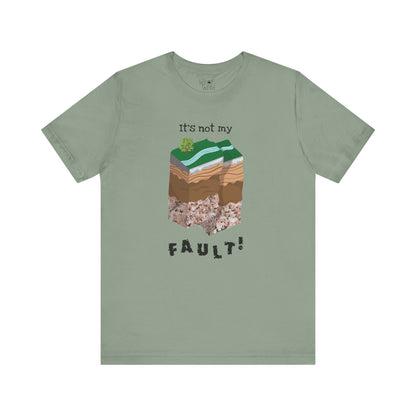 "It's Not My Fault" Adult Unisex Tee