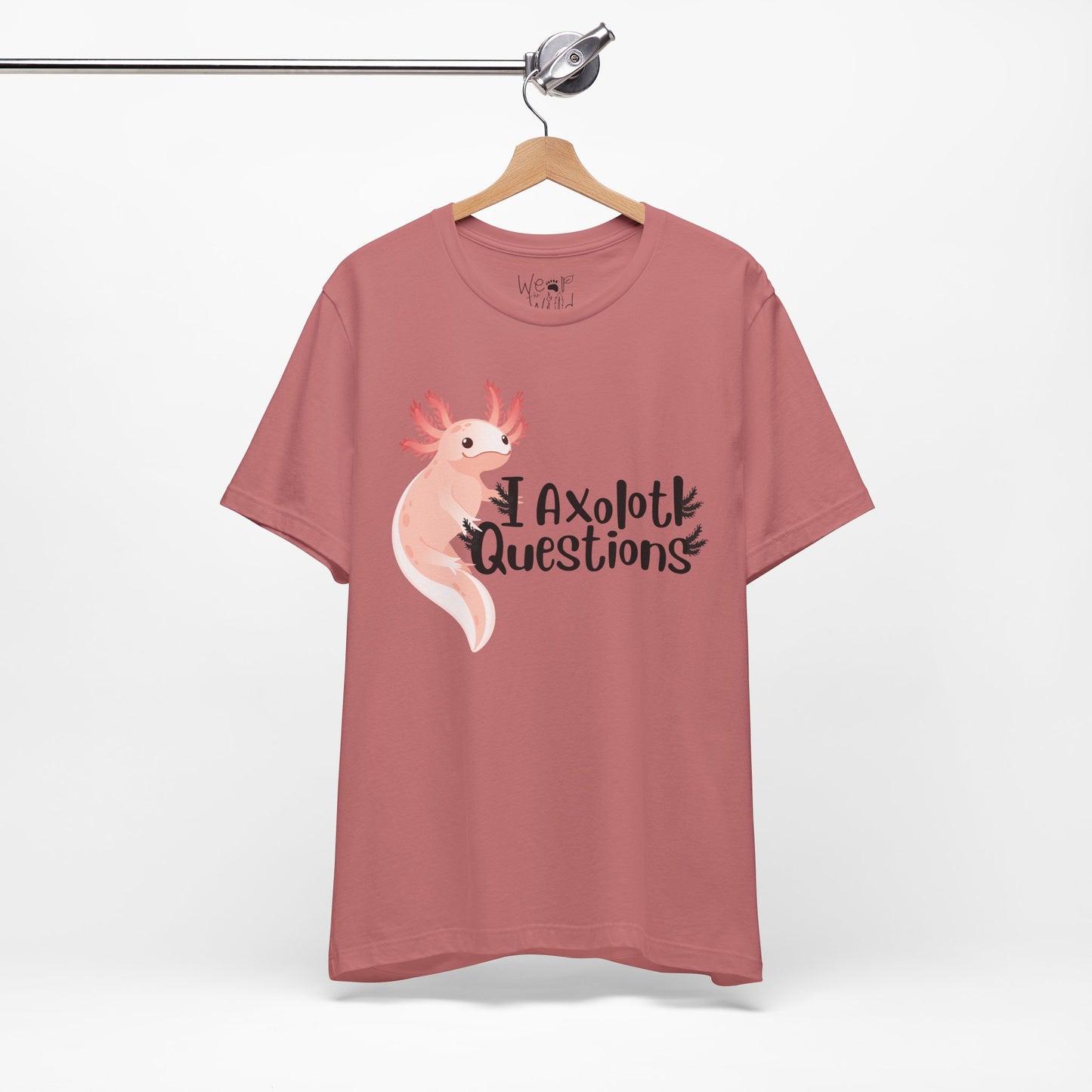 "I Axolotl Questions" Adult Unisex Tee
