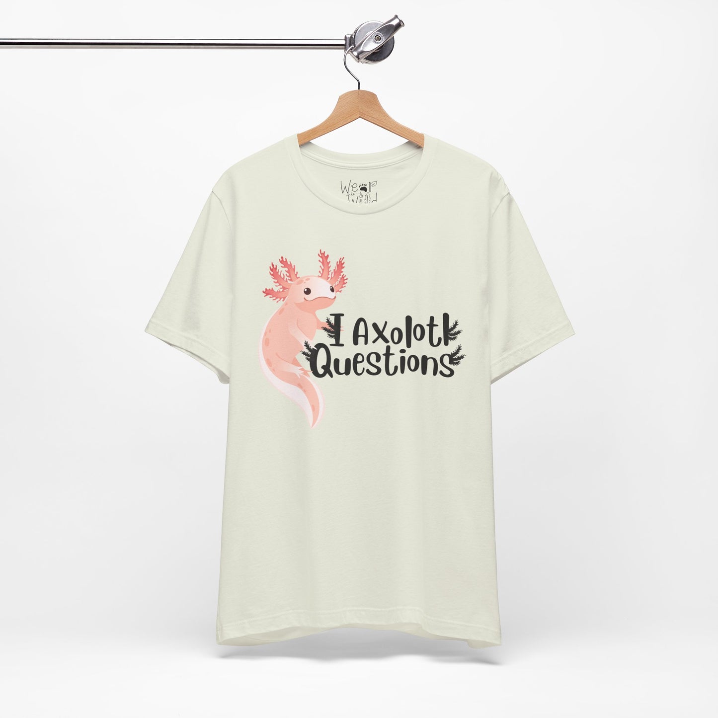 "I Axolotl Questions" Adult Unisex Tee