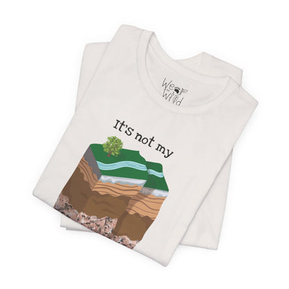 "It's Not My Fault" Adult Unisex Tee