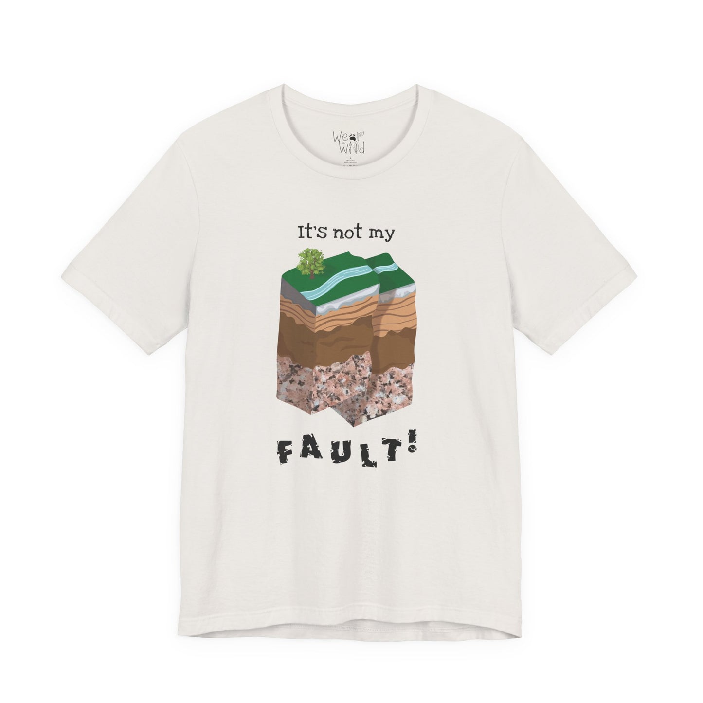 "It's Not My Fault" Adult Unisex Tee
