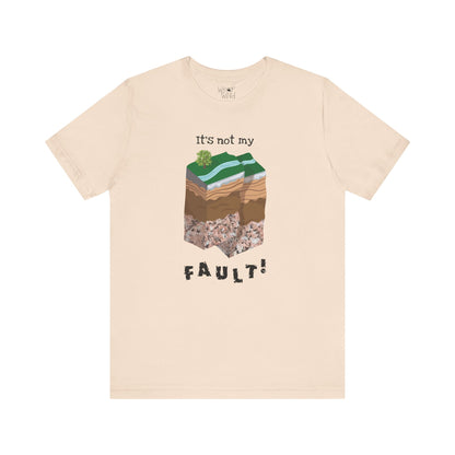 "It's Not My Fault" Adult Unisex Tee