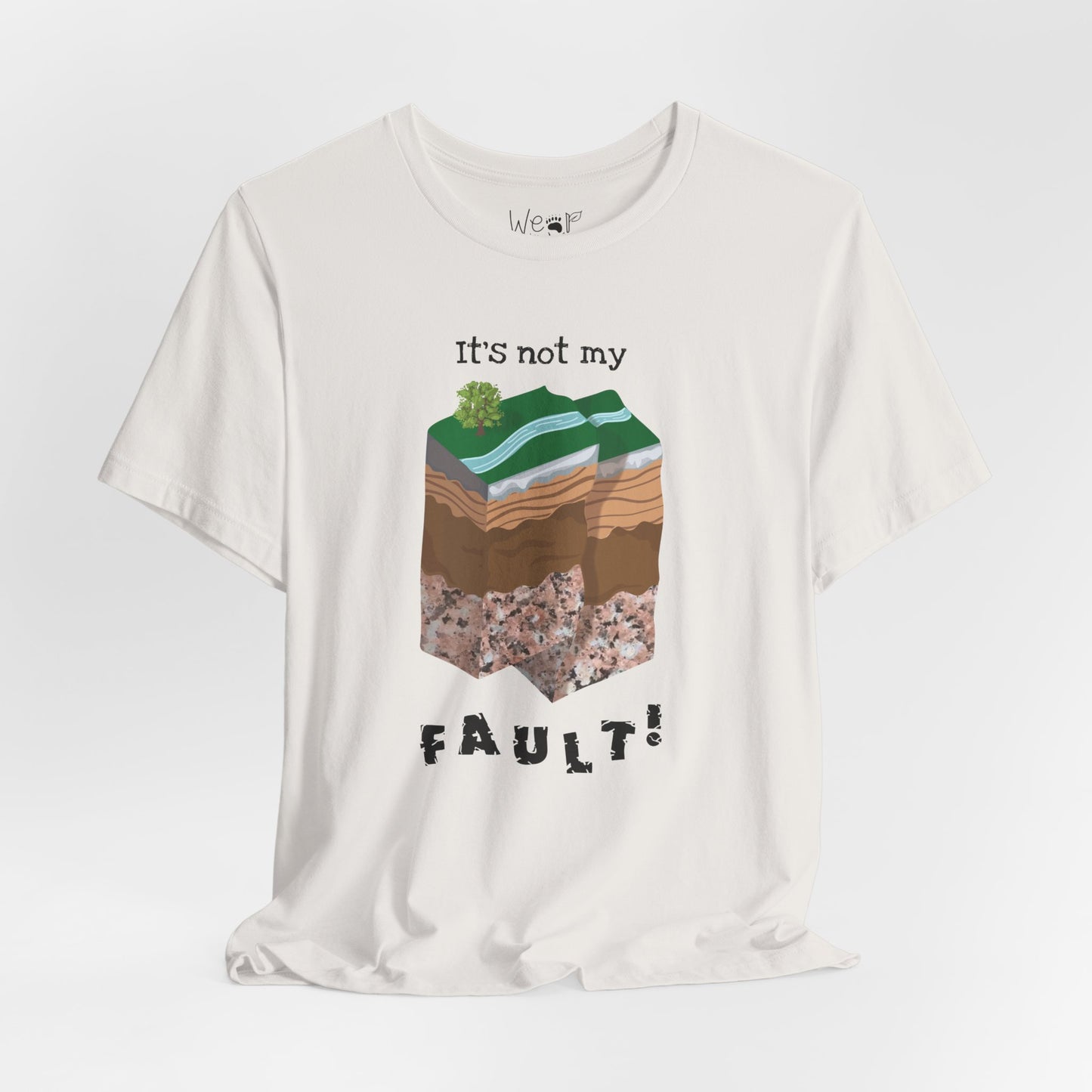 "It's Not My Fault" Adult Unisex Tee